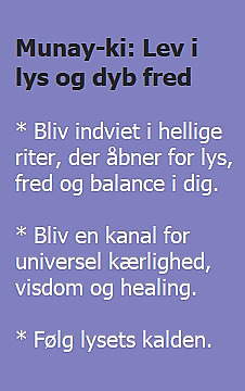 Munay-ki: Lev i lys og dyb fred. Bliv indviet i hellige riter, der åbner for lys, fred og balance i dig. Bliv en kanal for universel kærlighed, visdom og healing. Følg lysets kalden. (billede)